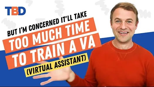 But I’m concerned it’ll take too much time to train a VA